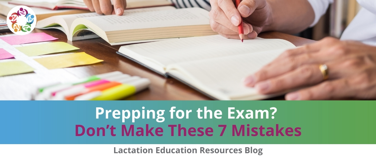 Prepping for exam? Don't make these 7 mistakes