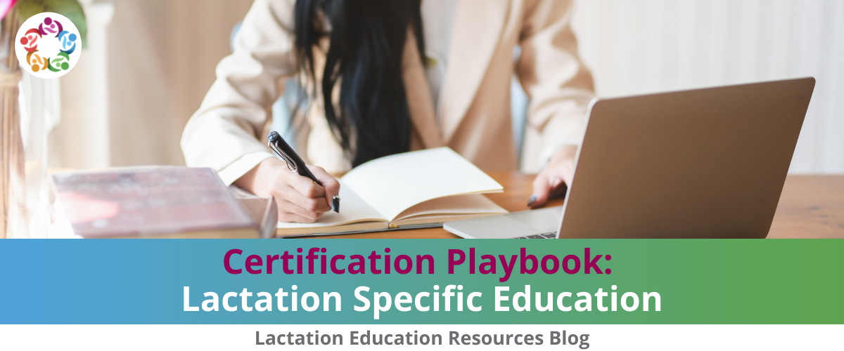 Certification Playbook: Lactation Specific Education