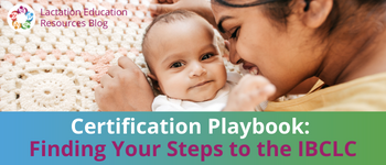 Certification Playbook: Finding Your Steps to the IBCLC