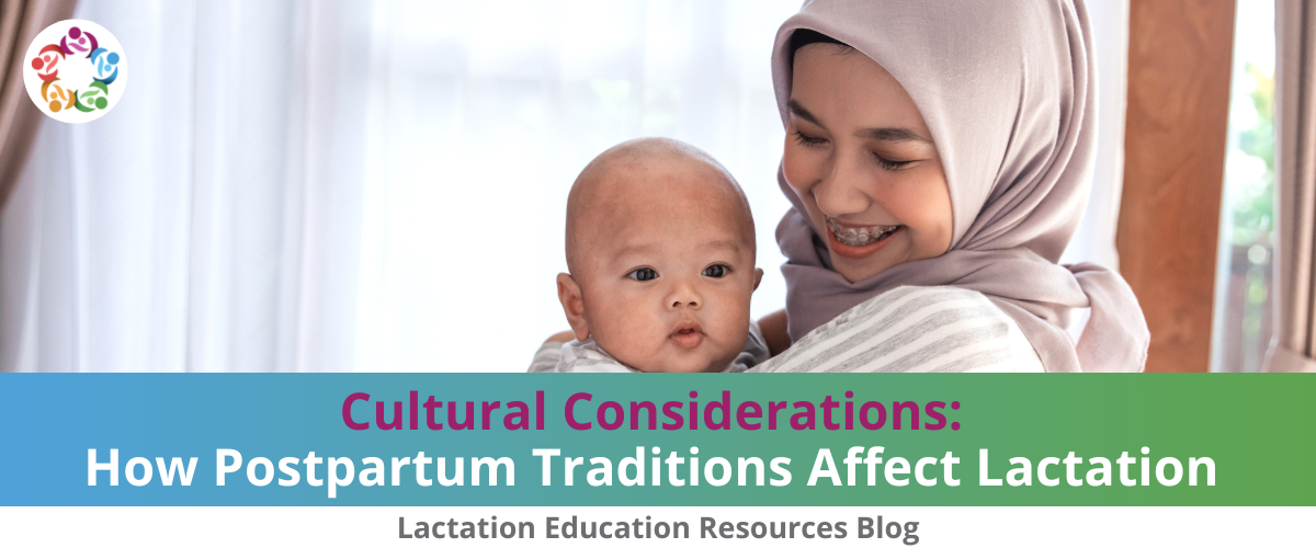 What are the practices in your client’s culture, and how will they affect their lactation experience?
