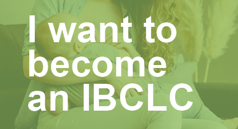 I want to become an IBCLC.