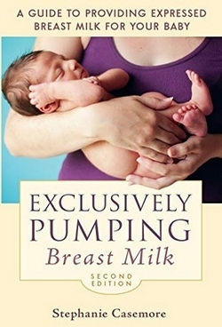 Exclusively Pumping Breast Milk 2nd Edition Book Cover