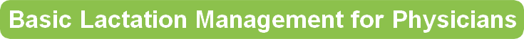 Basic lactation management for physicians