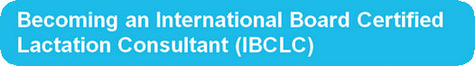 Becoming an international board certified lactation consultant - IBCLC
